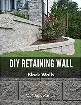 DIY Retaining Wall - Block Walls: steps of planning and building retaining wall
